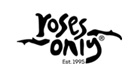 roses only